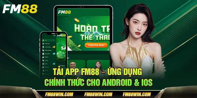 Tải app FM88 - Ứng dụng chính thức cho Android & iOS